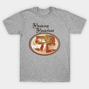 breaking breakfast T-Shirt